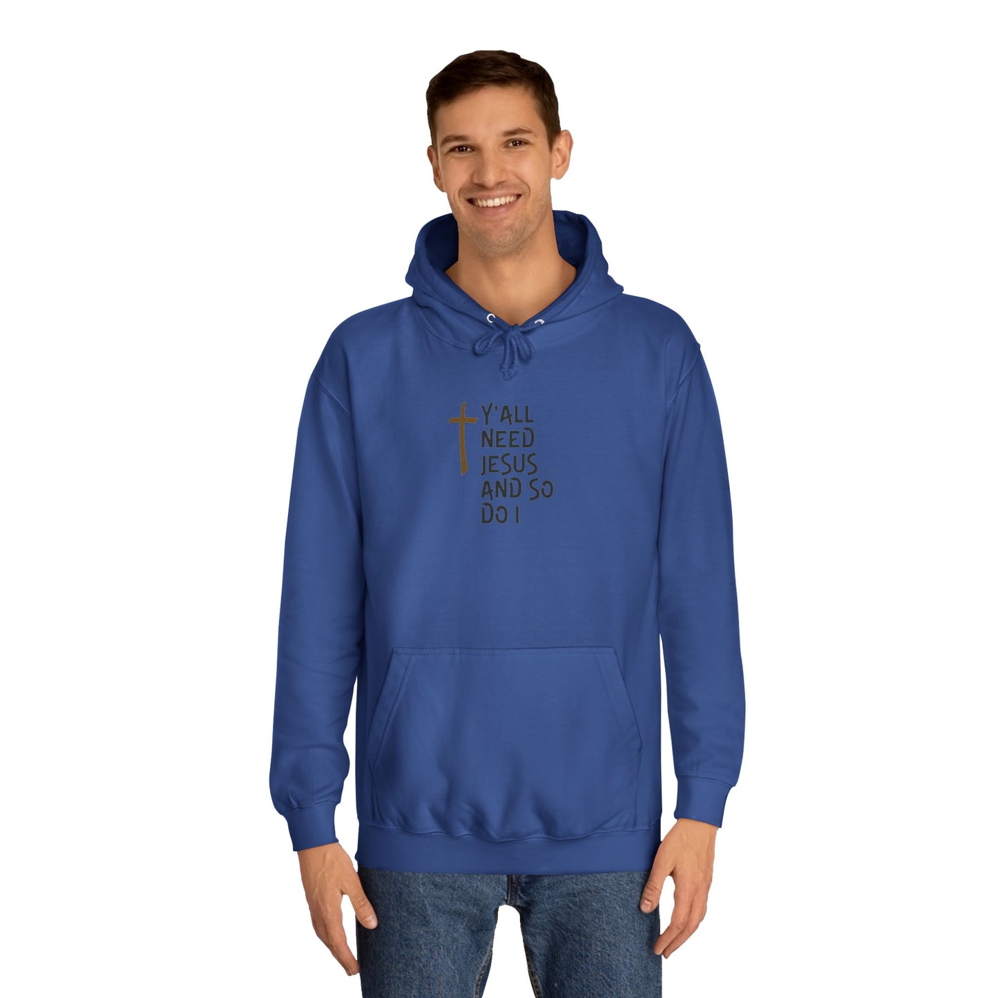 Y'all Need Jesus- Unisex College Hoodie