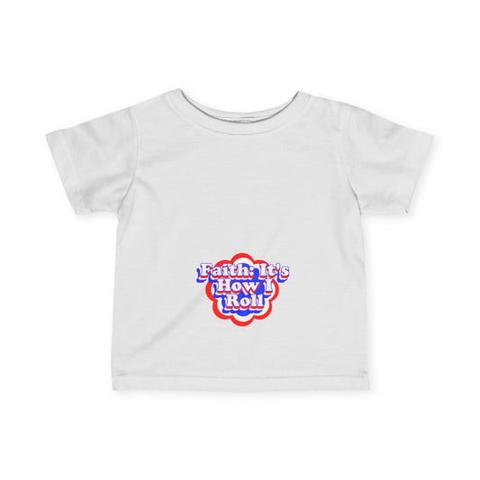 Faith: It's How I Roll ( Red/White/Blue) Infant Fine Jersey Tee