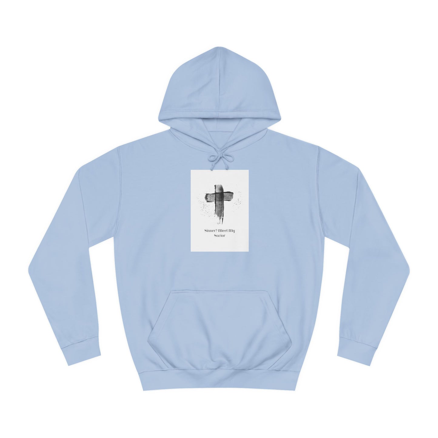 Unisex College Hoodie- Sinner? Meet My Savior