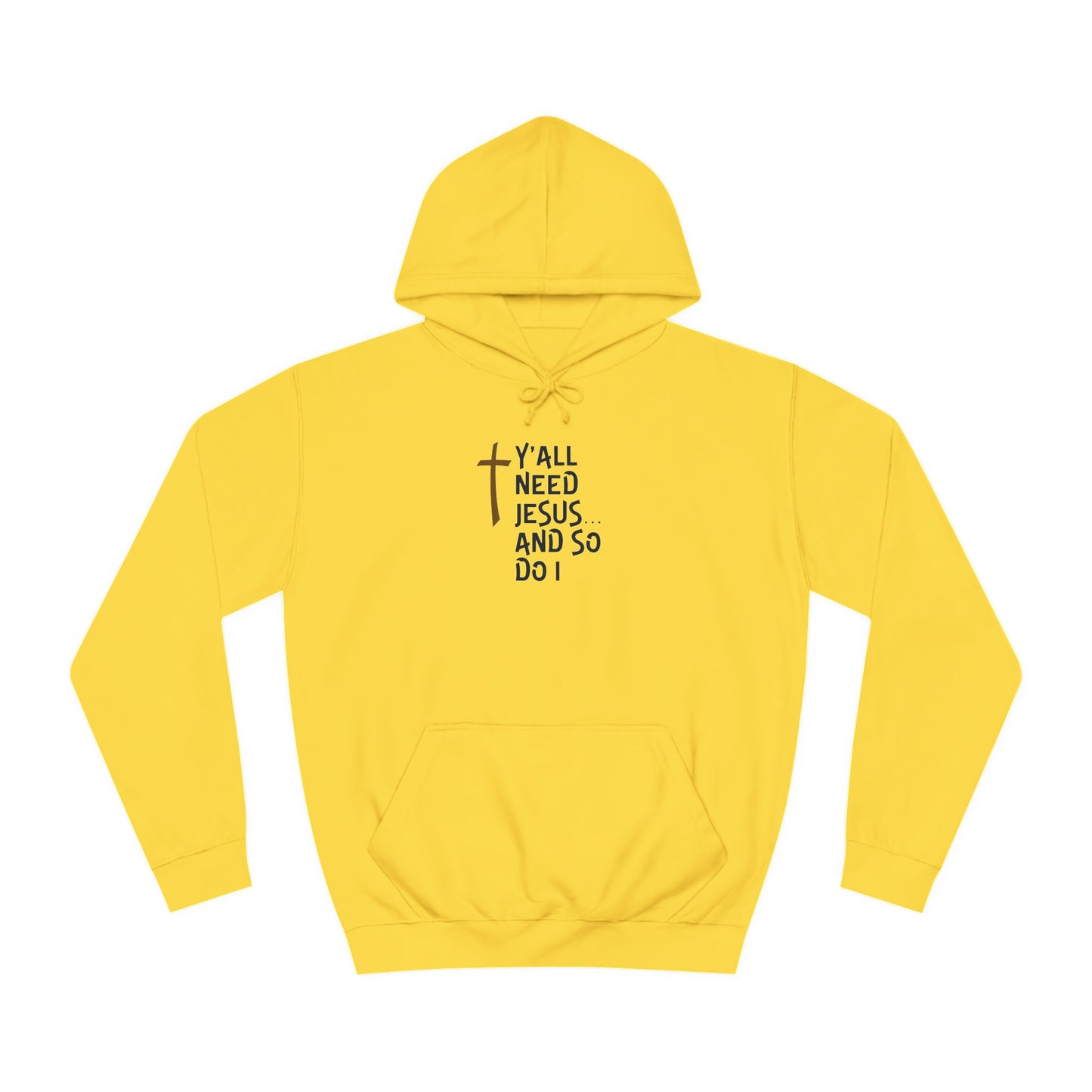 Y'all Need Jesus- Unisex College Hoodie