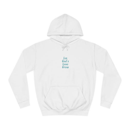 College Hoodie - Let God's Love Grow Unisex Style