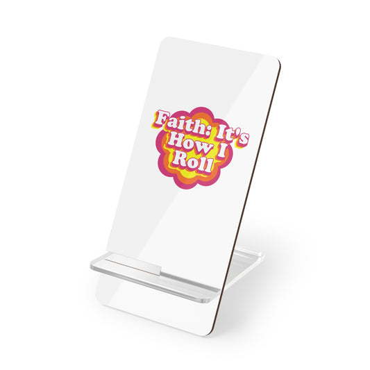 Faith: It's How I Roll - Mobile Display Stand for Smartphones