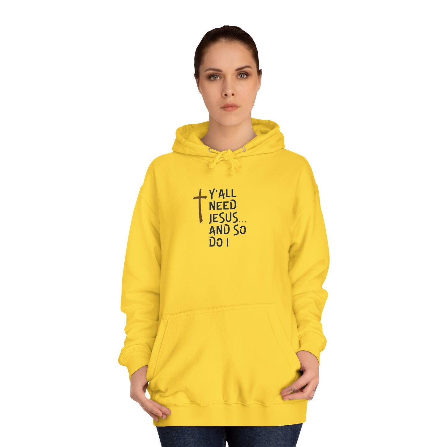 Y'all Need Jesus- Unisex College Hoodie