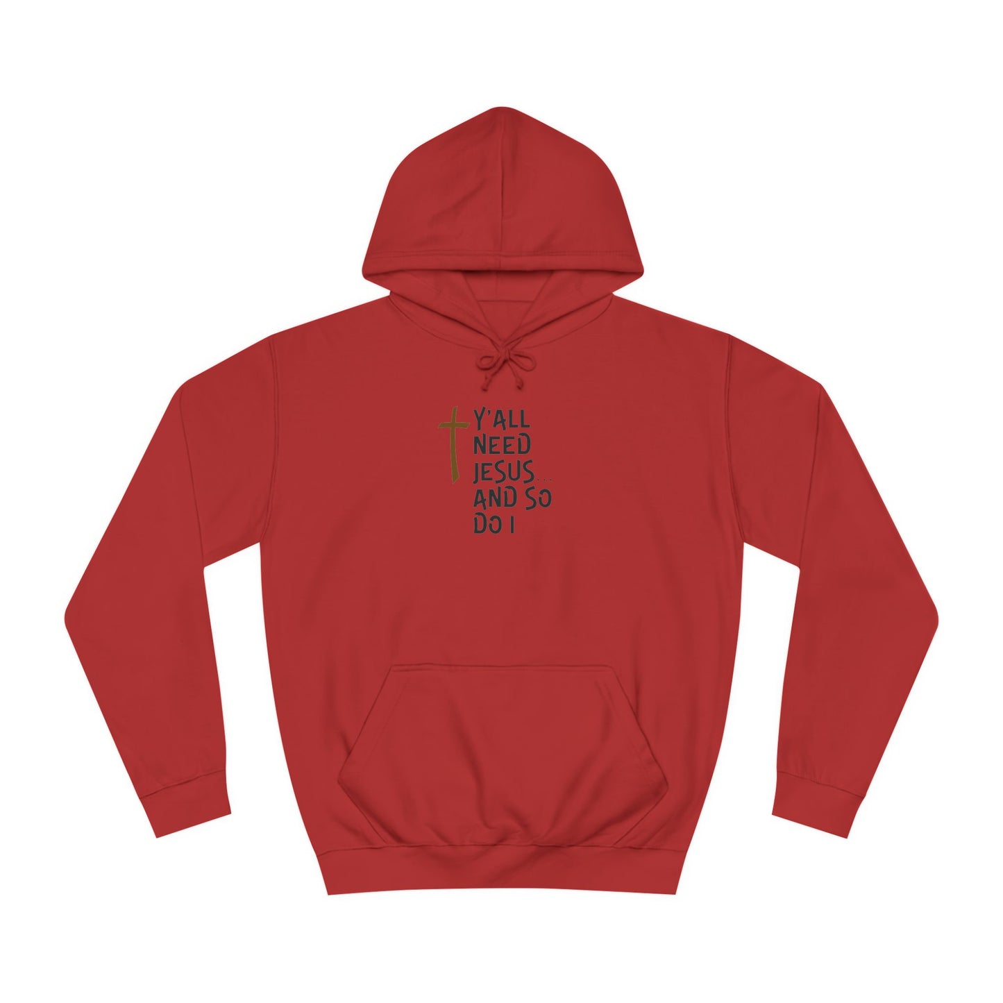 Y'all Need Jesus- Unisex College Hoodie