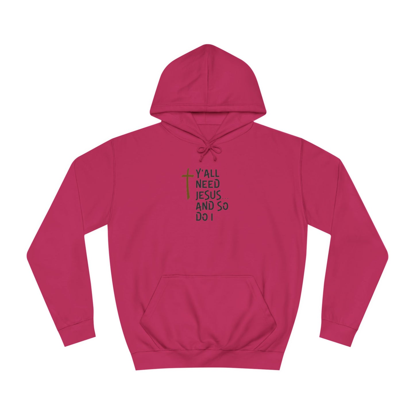 Y'all Need Jesus- Unisex College Hoodie