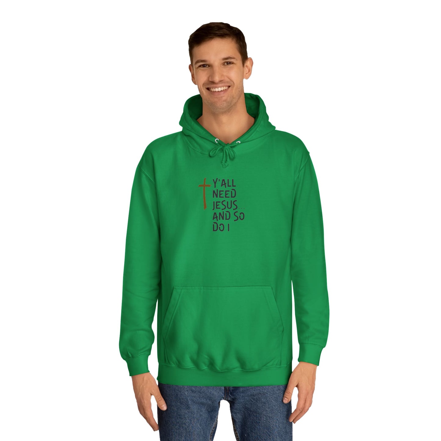 Y'all Need Jesus- Unisex College Hoodie