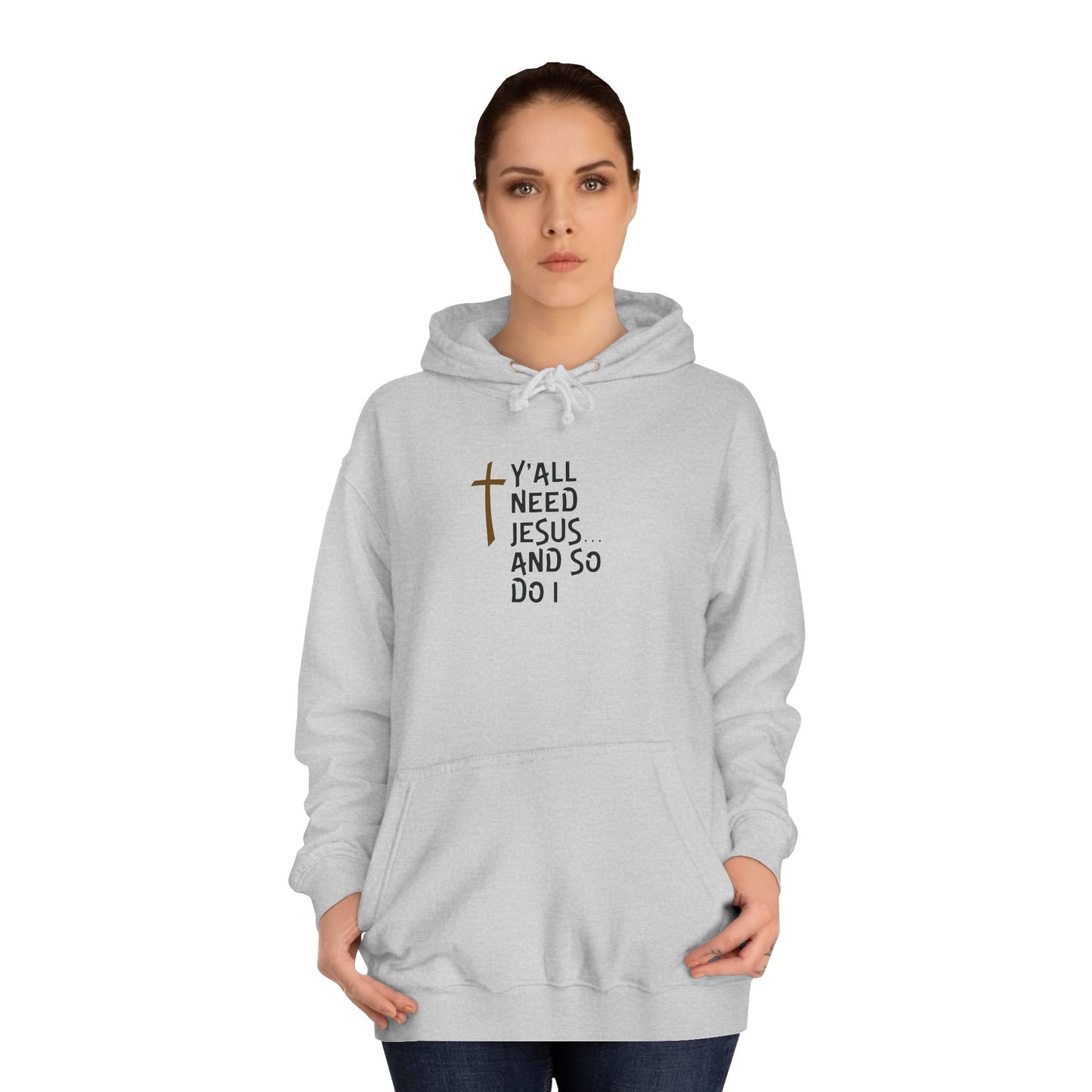 Y'all Need Jesus- Unisex College Hoodie