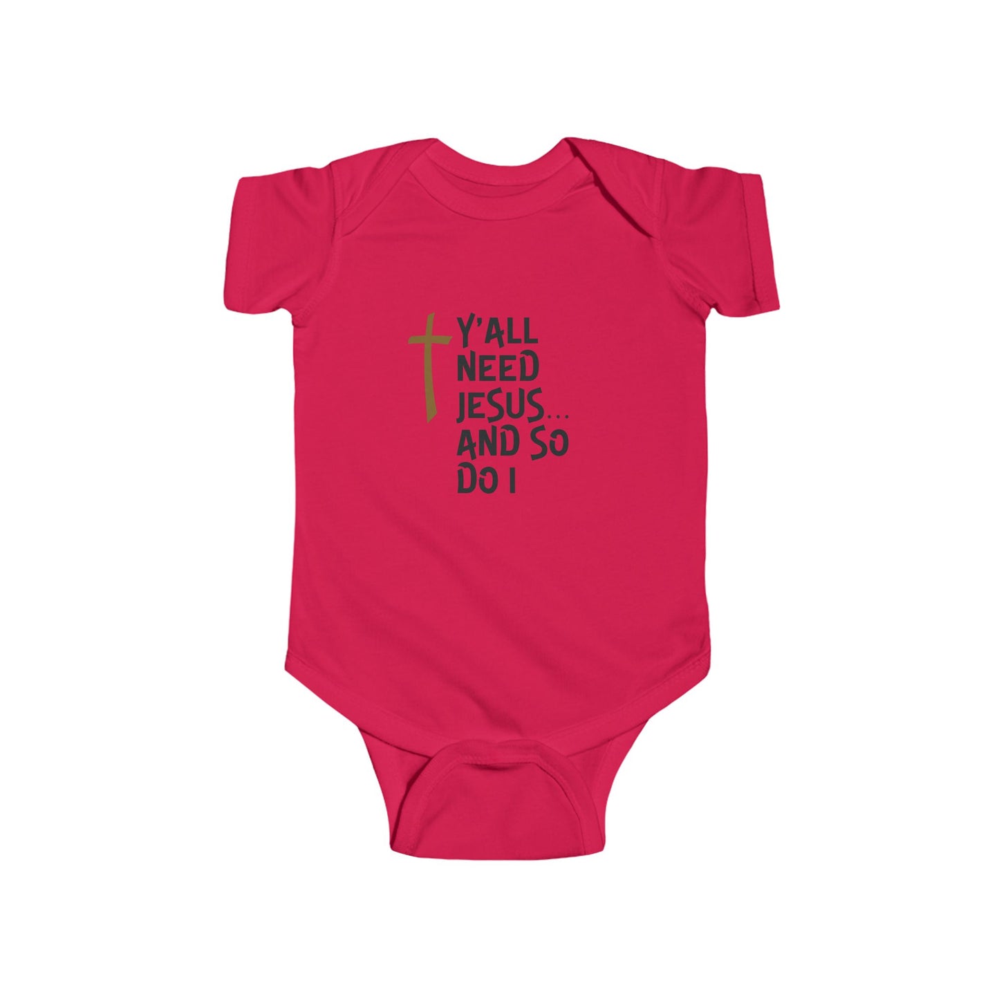 Y'all Need Jesus Infant Fine Jersey Bodysuit